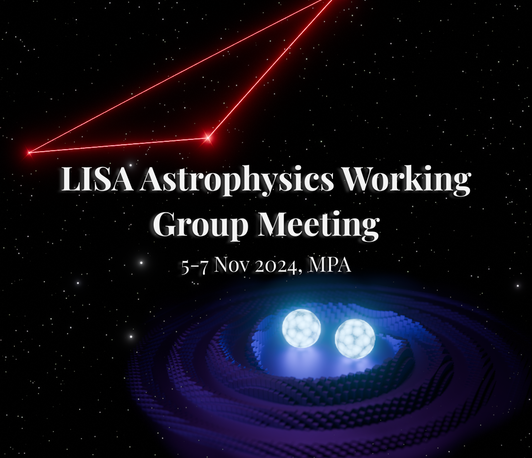 LISA Astrophysics Working Group Meeting LISA Astrophysics Working Group Meeting